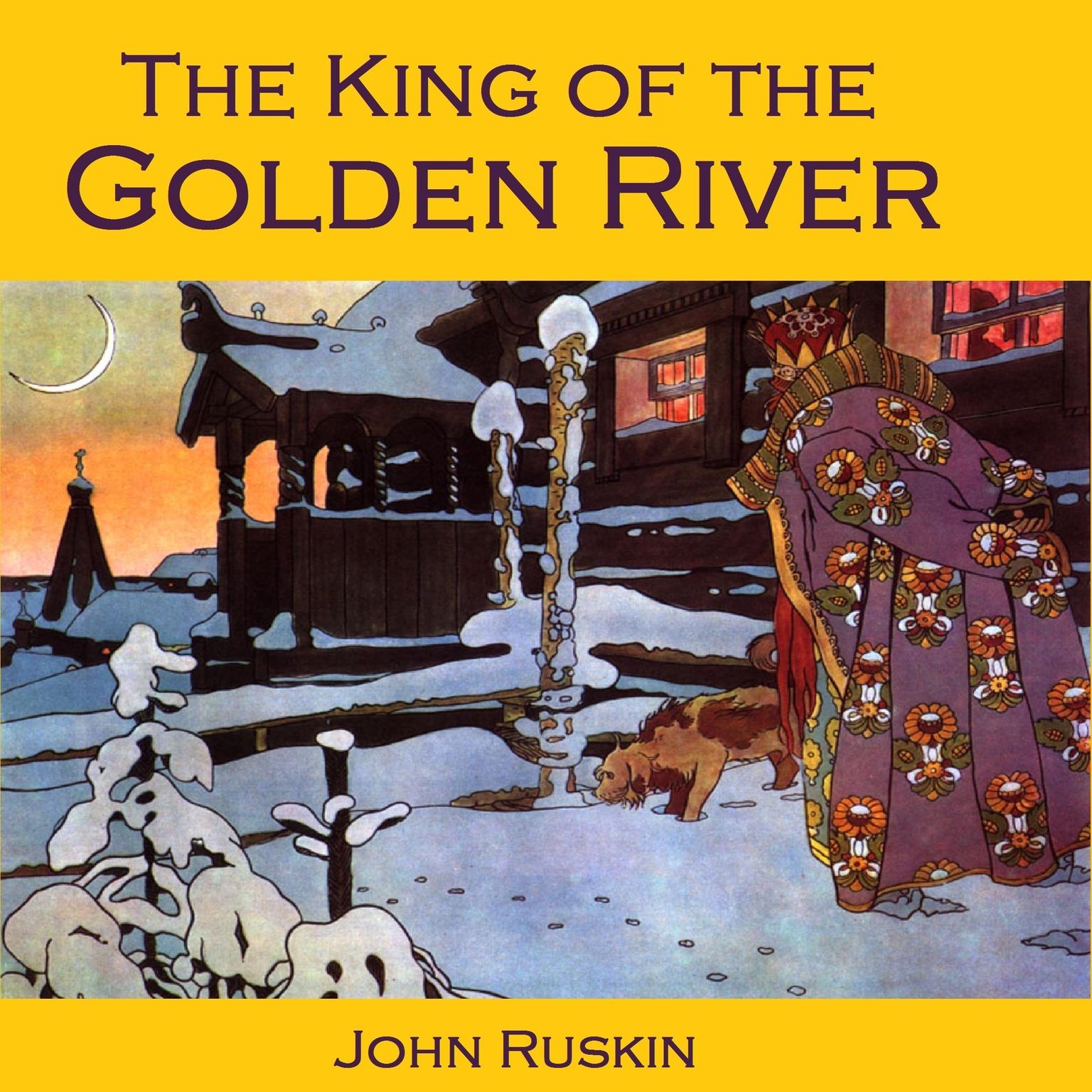 The King of the Golden River, or, The Black Brothers Audiobook, by John Ruskin