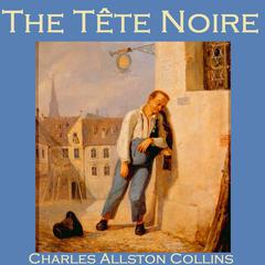 The Tête Noire Audiobook, by Charles Allston Collins