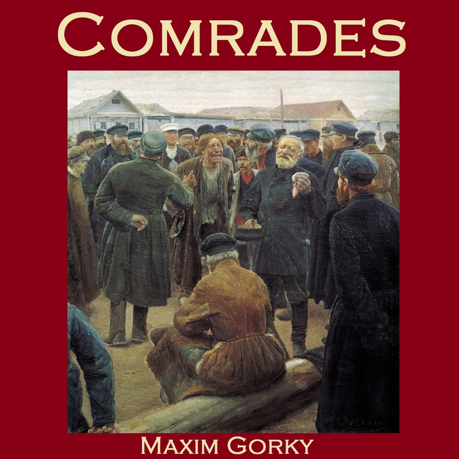 Comrades Audiobook, by Maxim Gorky