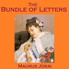 The Bundle of Letters Audibook, by Maurus Jokai