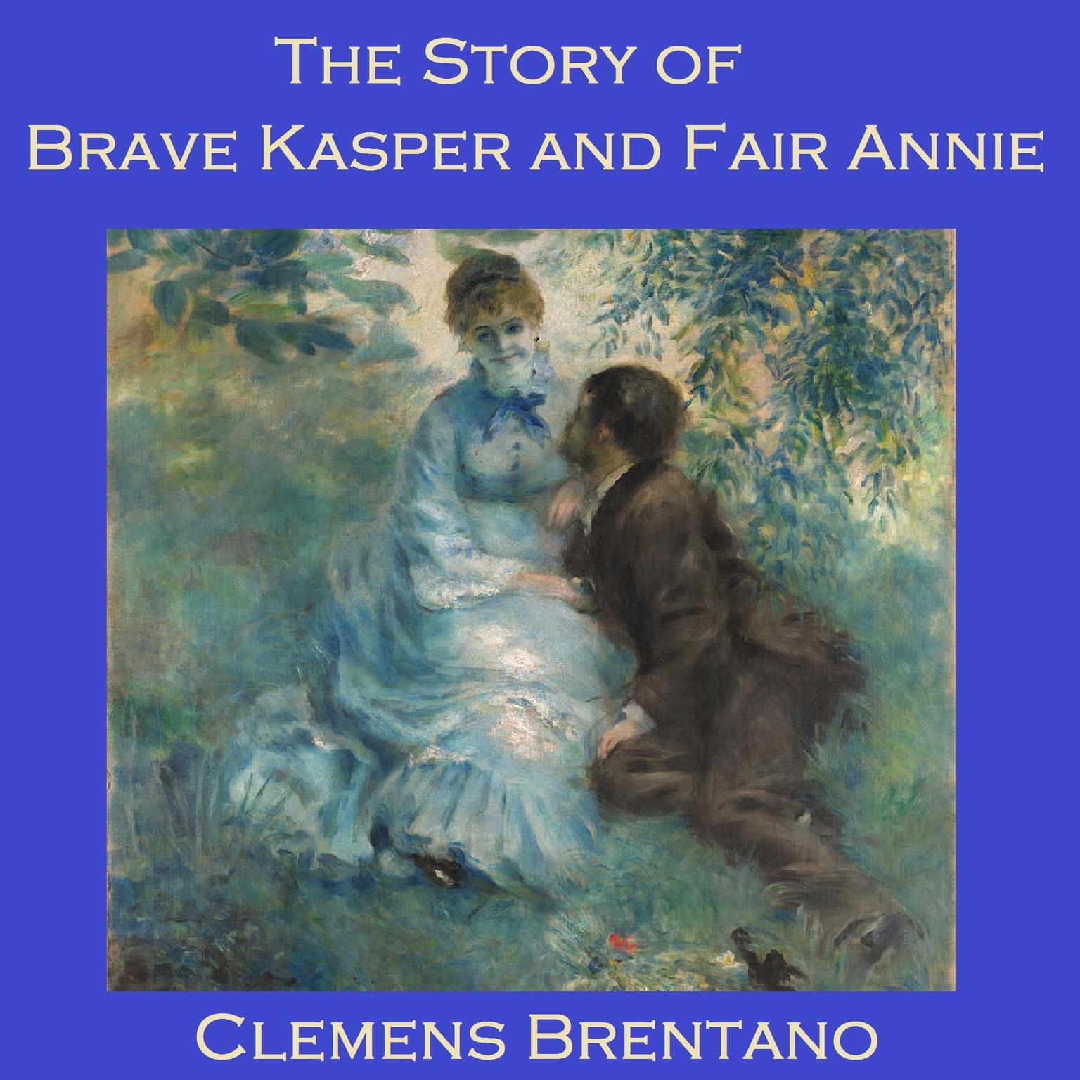 The Story of Brave Kasper and Fair Annie Audiobook, by Clemens Brentano