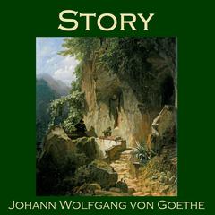 Story Audiobook, by Johann Wolfgang von Goethe