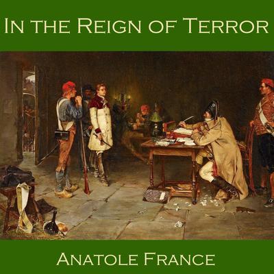 In the Reign of Terror Audiobook, by Anatole France