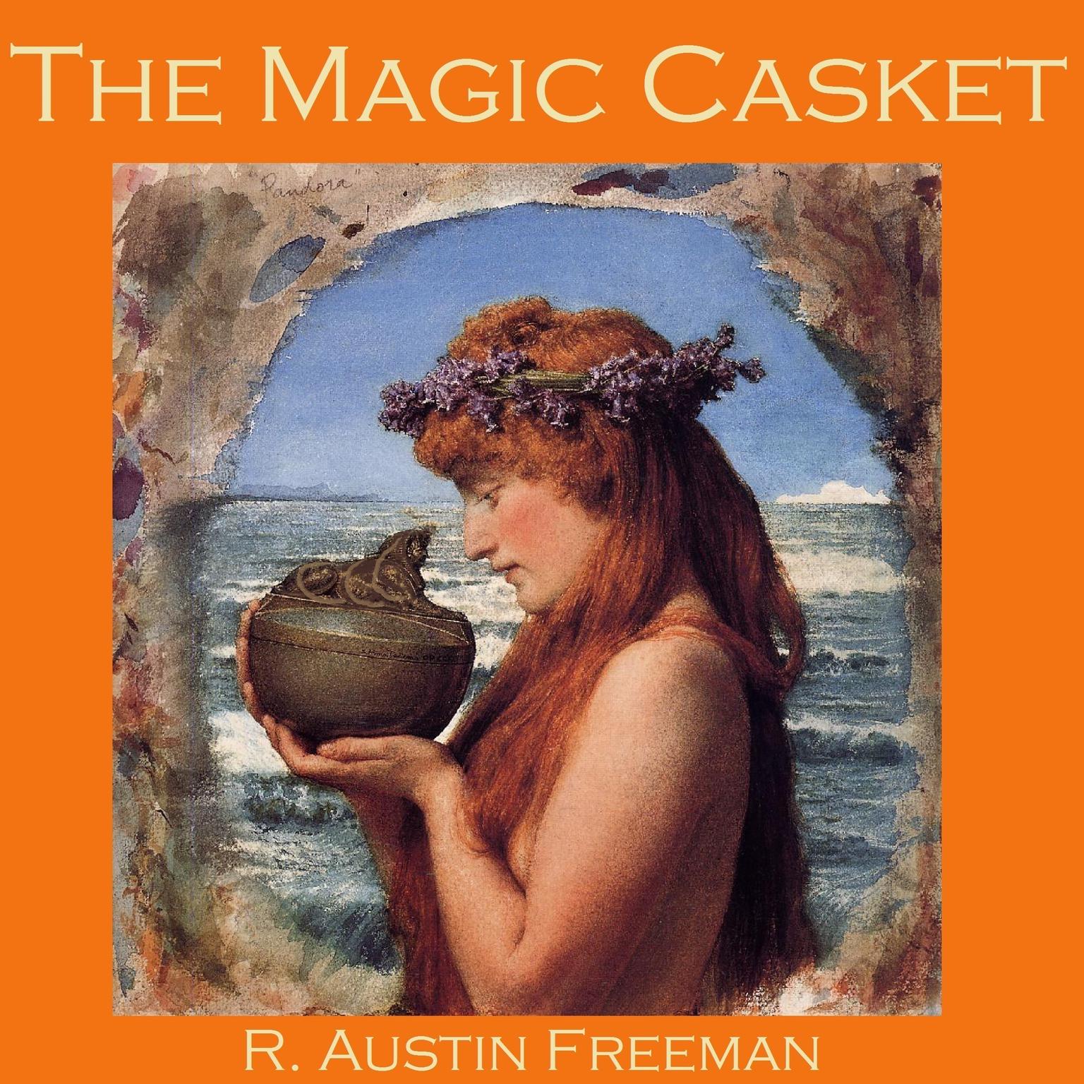The Magic Casket Audiobook, by R. Austin Freeman