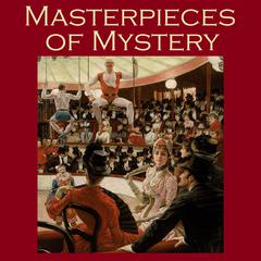 Masterpieces of Mystery Audiobook, by various authors