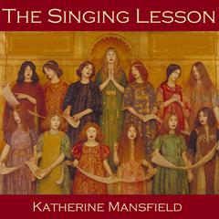 The Singing Lesson Audiobook, by Katherine Mansfield