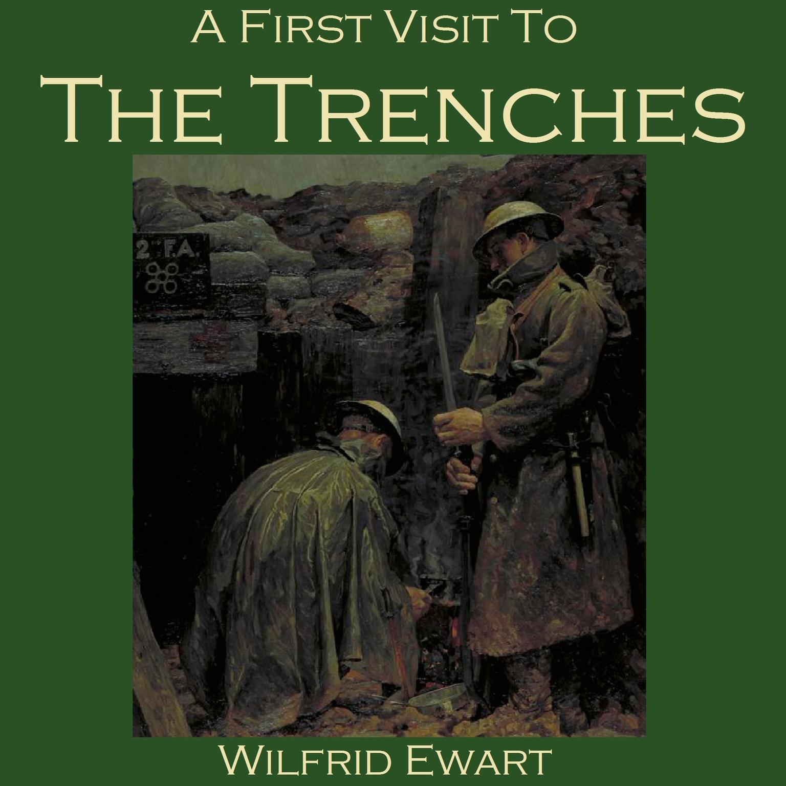 A First Visit to the Trenches Audiobook, by Wilfrid Ewart
