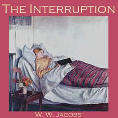 The Interruption Audiobook, by W. W. Jacobs
