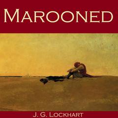 Marooned Audiobook, by J. G. Lockhart