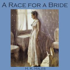 A Race for a Bride Audiobook, by H. K. Hales
