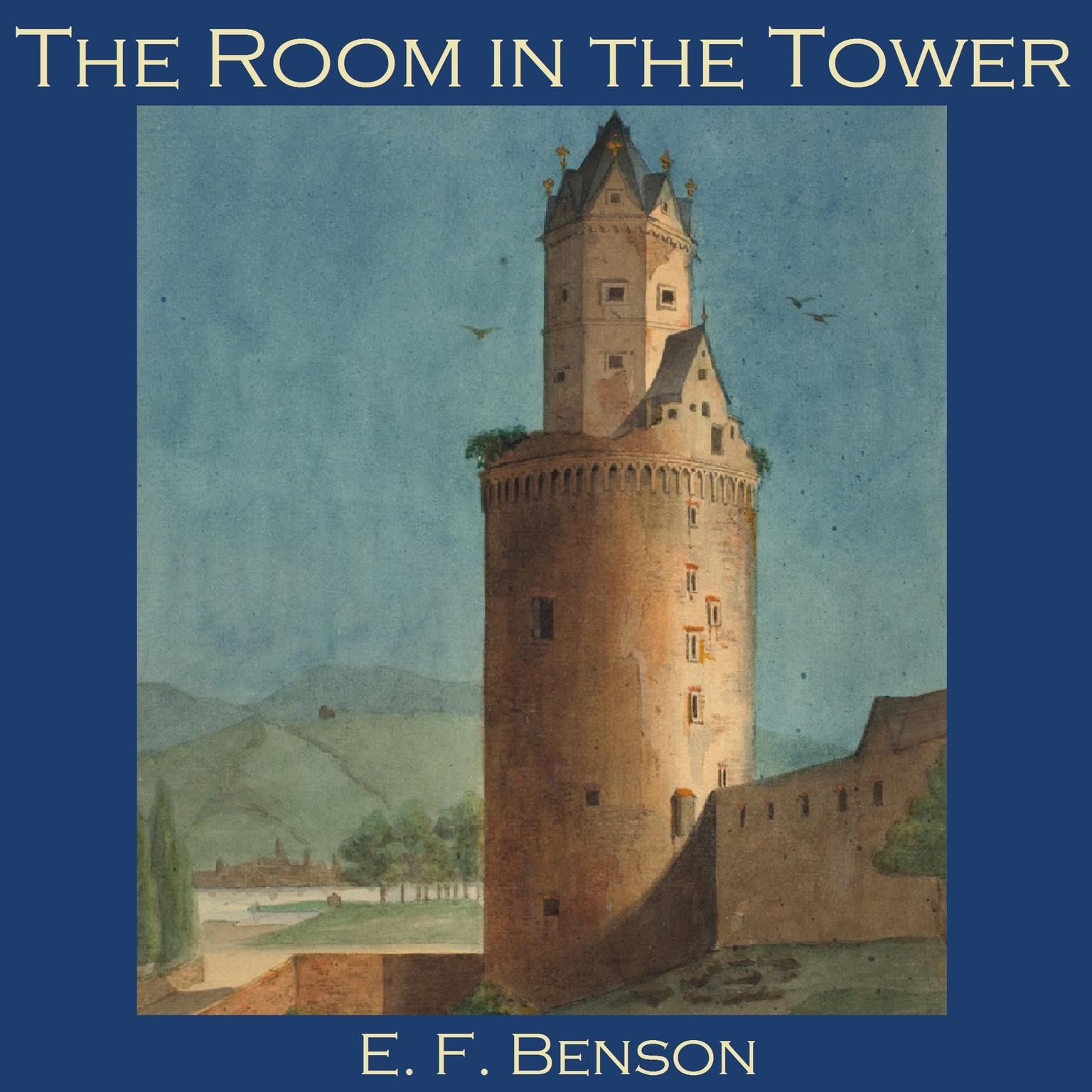The Room in the Tower Audiobook, by E. F. Benson