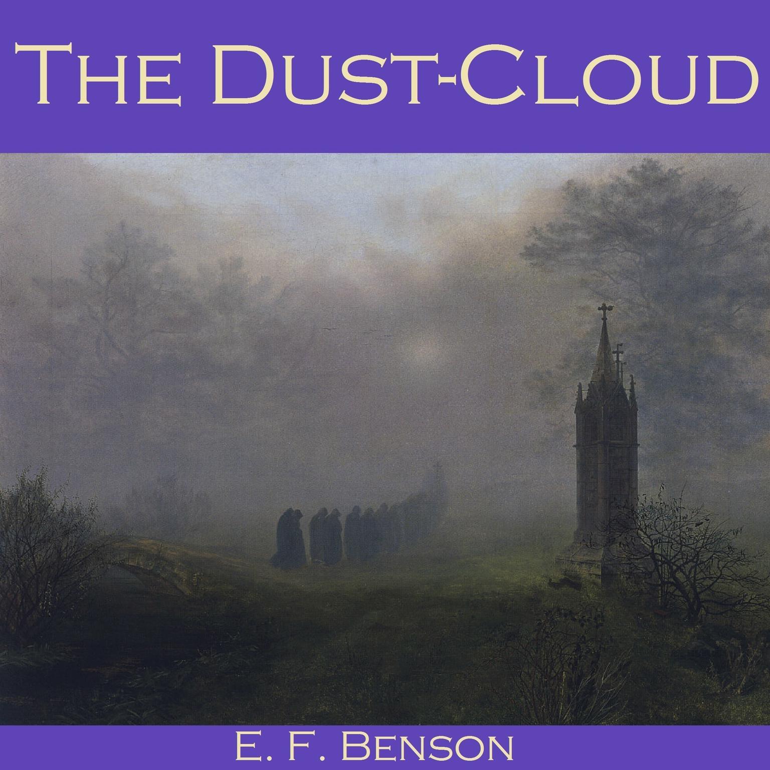 The Dust-Cloud Audiobook, by E. F. Benson