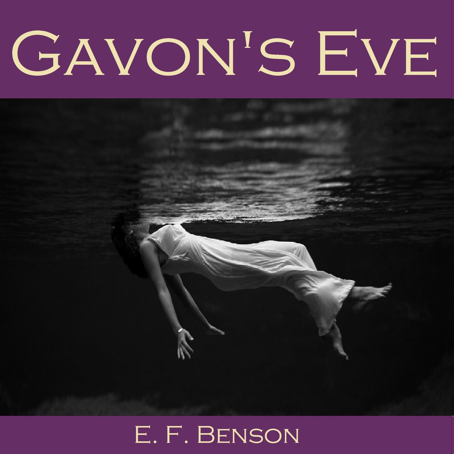 Gavon’s Eve Audiobook, by E. F. Benson
