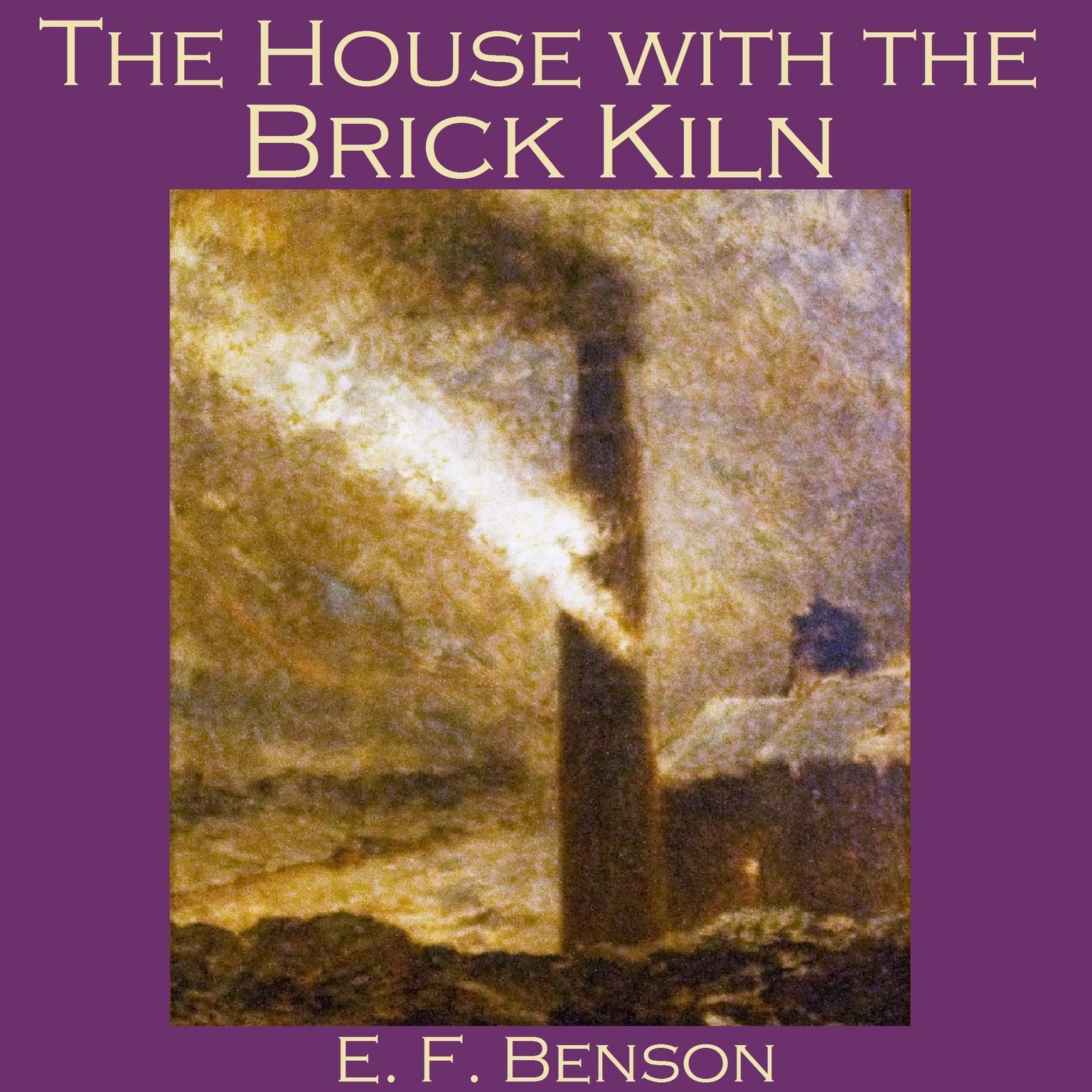 The House with the Brick Kiln Audiobook, by E. F. Benson