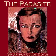 The Parasite Audiobook, by Arthur Conan Doyle