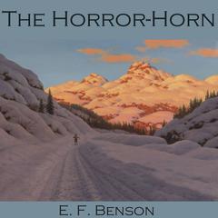 The Horror-Horn Audiobook, by E. F. Benson