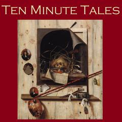 Ten Minute Tales: Gigantic Little Stories for in Between Audiobook, by various authors