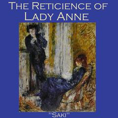 The Reticence of Lady Anne Audiobook, by Saki