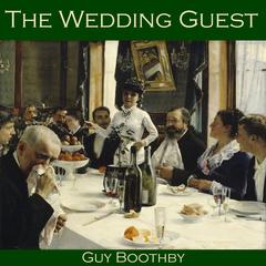 The Wedding Guest Audiobook, by Guy Boothby