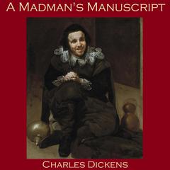 A Madman’s Manuscript Audiobook, by Charles Dickens