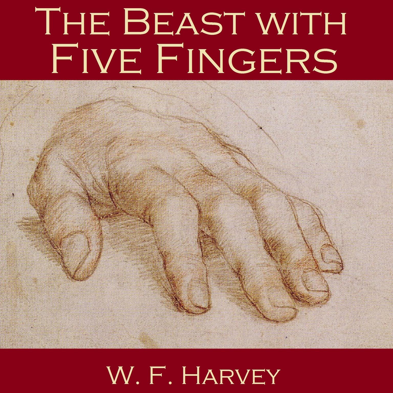 The Beast with Five Fingers Audiobook, by W. F.  Harvey