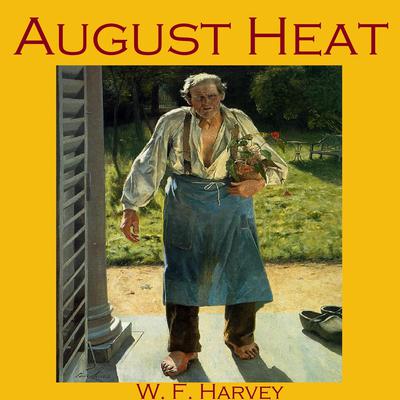 August Heat Audiobook, by W. F.  Harvey