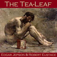 The Tea-Leaf Audiobook, by Edgar  Jepson