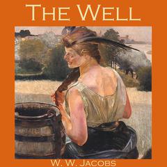 The Well Audiobook, by W. W. Jacobs