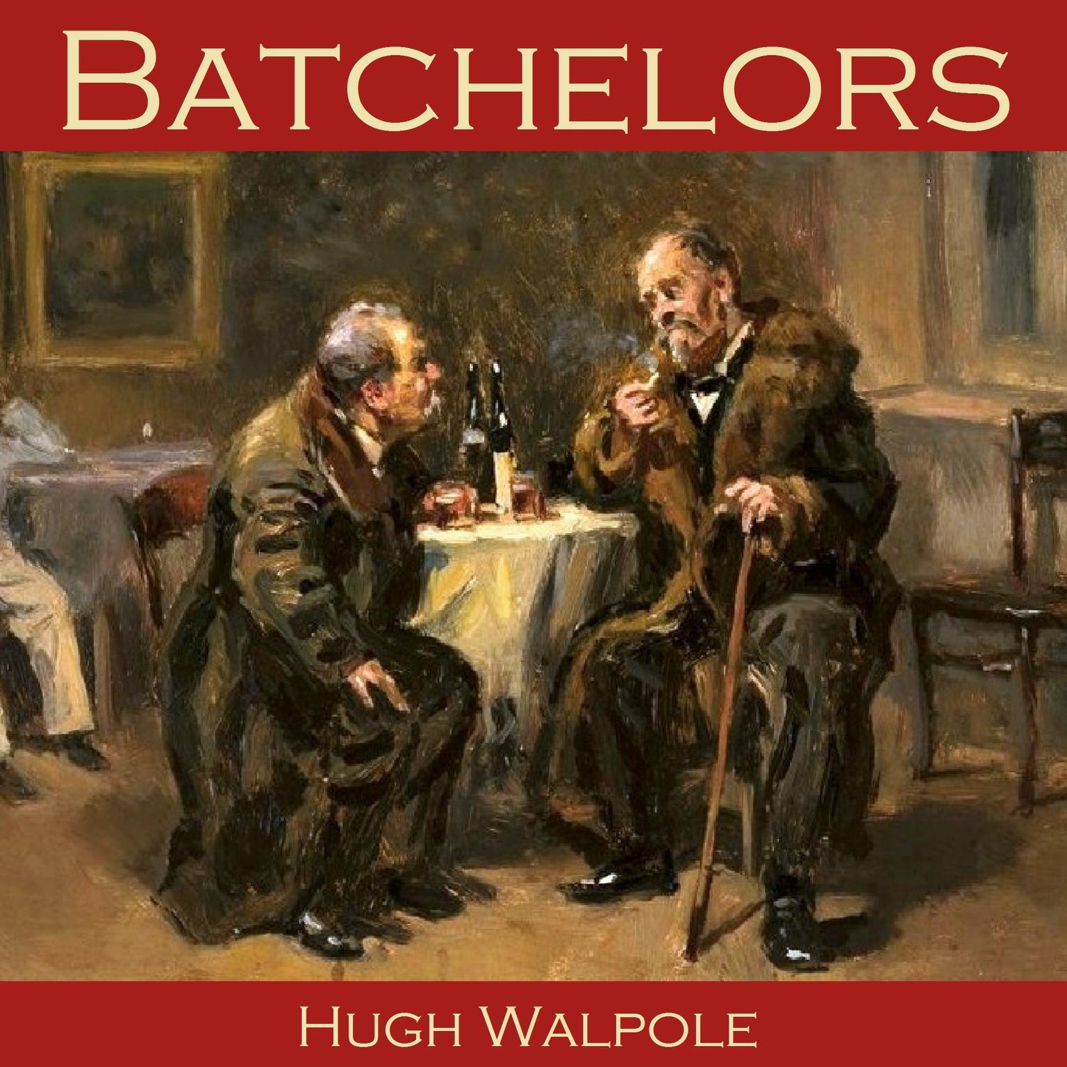 Batchelors Audiobook, by Hugh Walpole