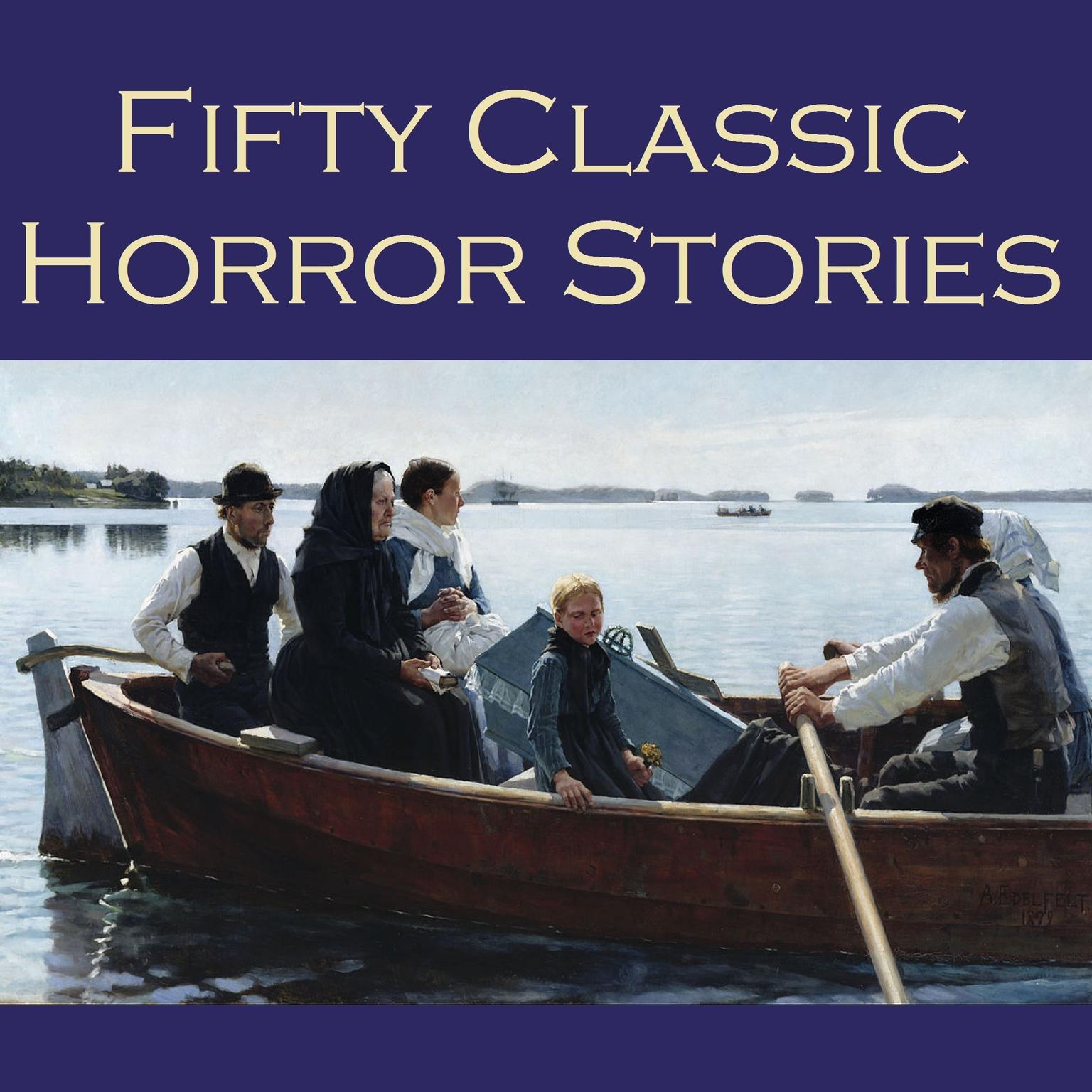 Fifty Classic Horror Stories Audiobook, by various authors