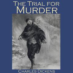 The Trial for Murder Audiobook, by Charles Dickens