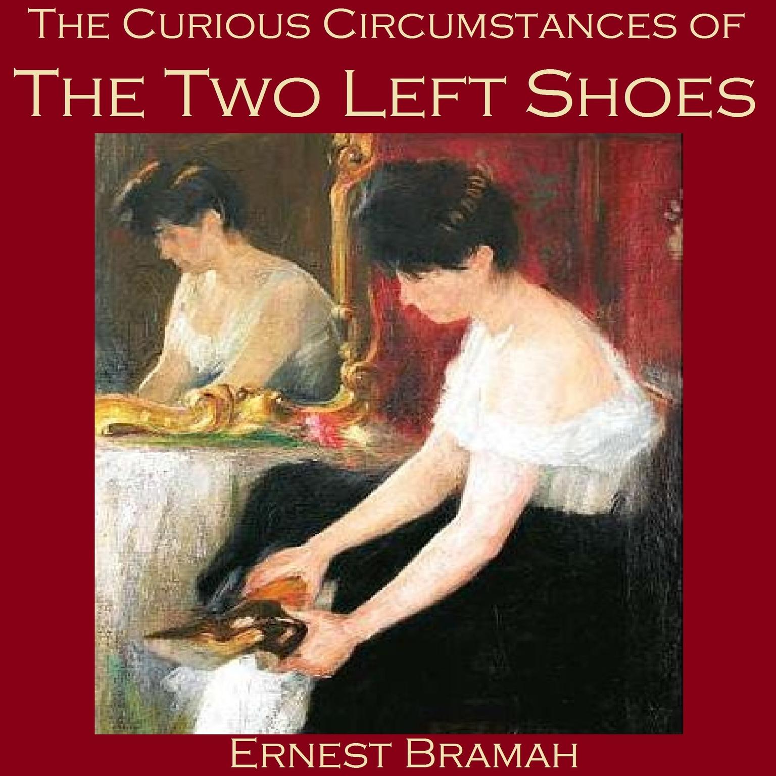 The Curious Circumstances of the Two Left Shoes Audiobook, by Ernest Bramah