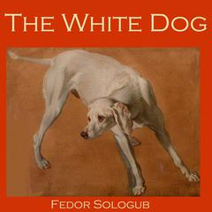 The White Dog Audiobook, by Fedor Sologub