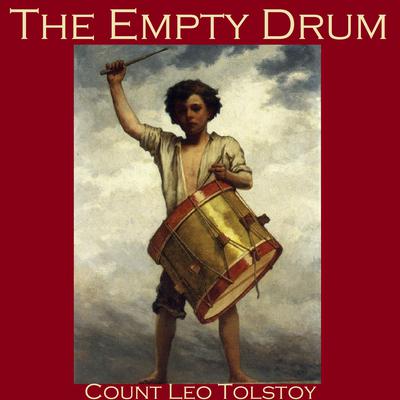 The Empty Drum Audiobook, by Leo Tolstoy