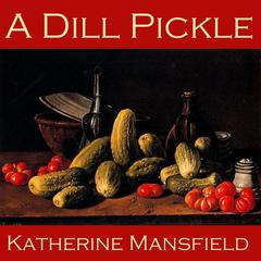 A Dill Pickle Audiobook, by Katherine Mansfield