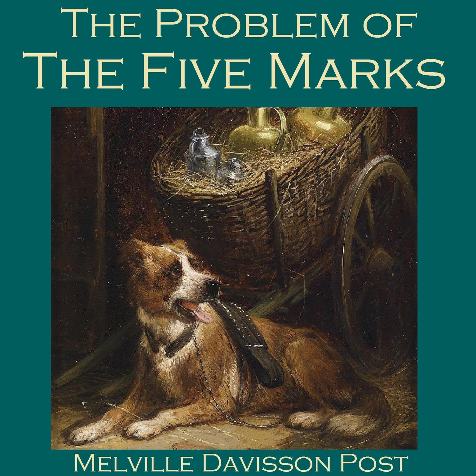 The Problem of the Five Marks Audiobook, by Melville Davisson Post