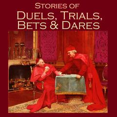 Stories of Duels, Trials, Bets and Dares Audiobook, by various authors