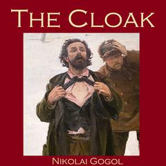 The Cloak Audiobook, by Nikolai Vasilievich Gogol