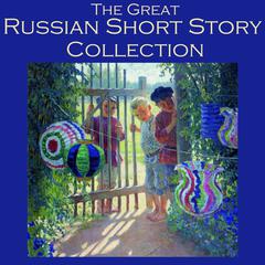 The Great Russian Short Story Collection Audiobook, by various authors