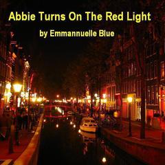 Abbie Turns on the Red Light Audiobook, by Emmannuelle Blue