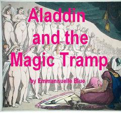 Aladdin and the Magic Tramp: Stories of Hot Arabian Nights in the Harem Audiobook, by Emmannuelle Blue