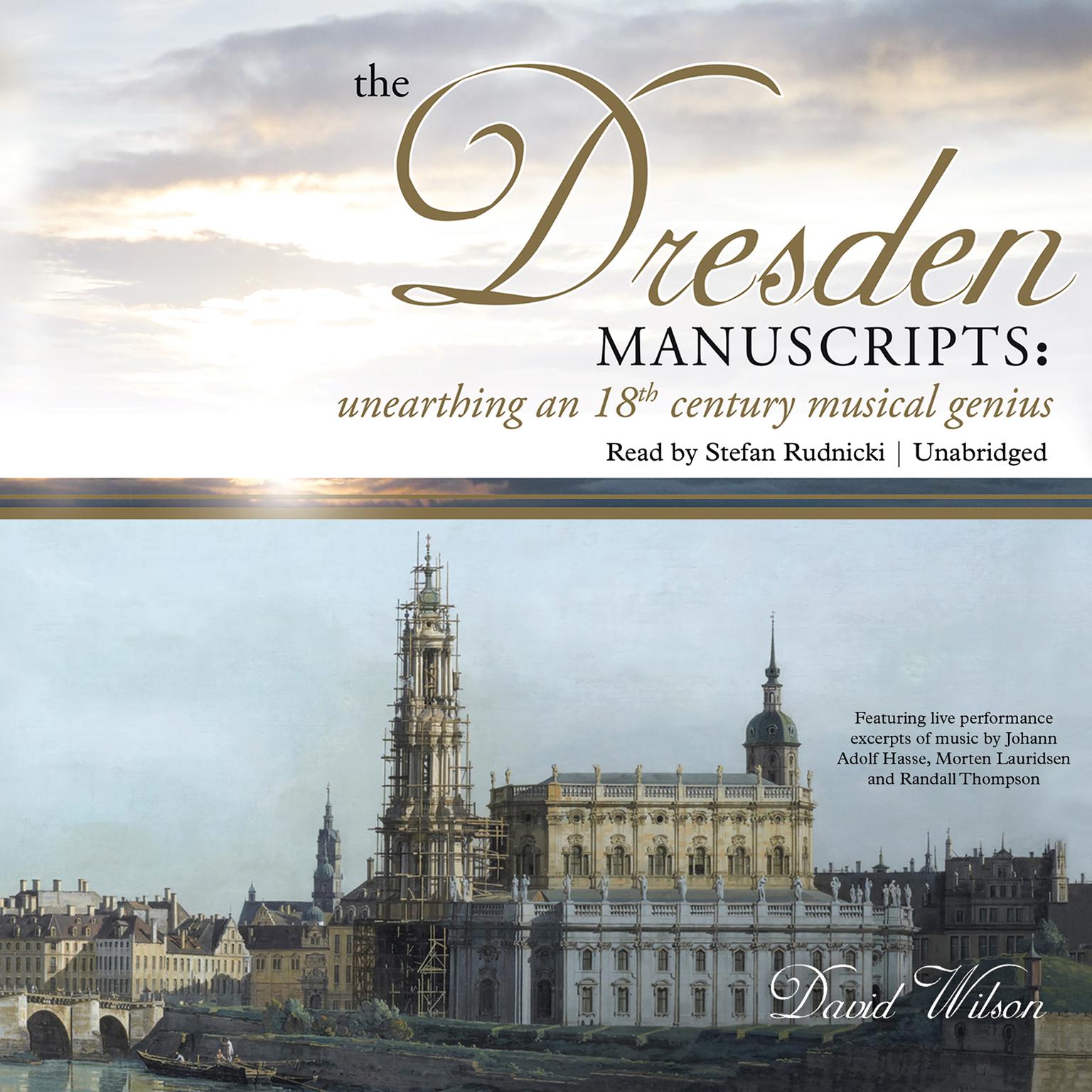 The Dresden Manuscripts: Unearthing an 18th Century Musical Genius Audiobook, by David Wilson