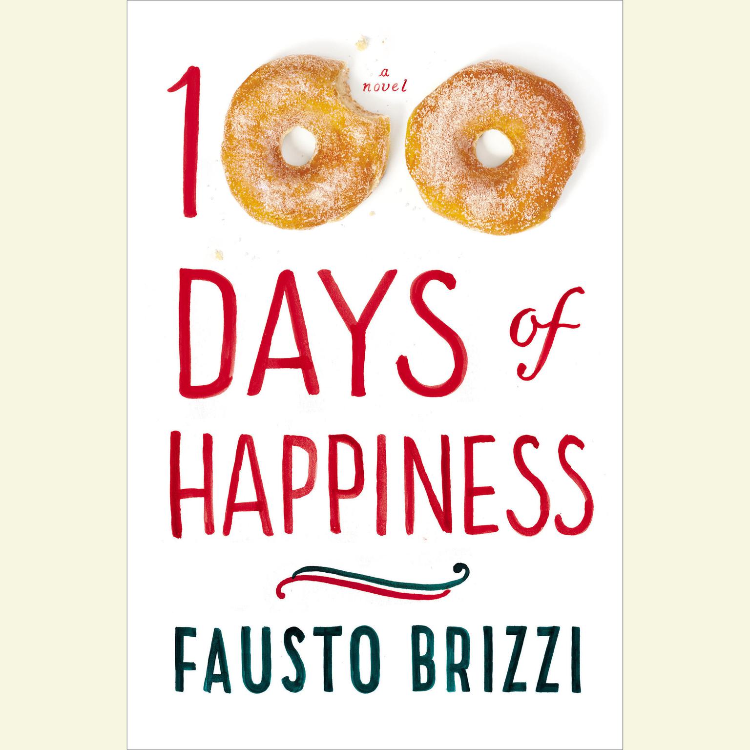 100 Days of Happiness: A Novel Audiobook, by Fausto Brizzi