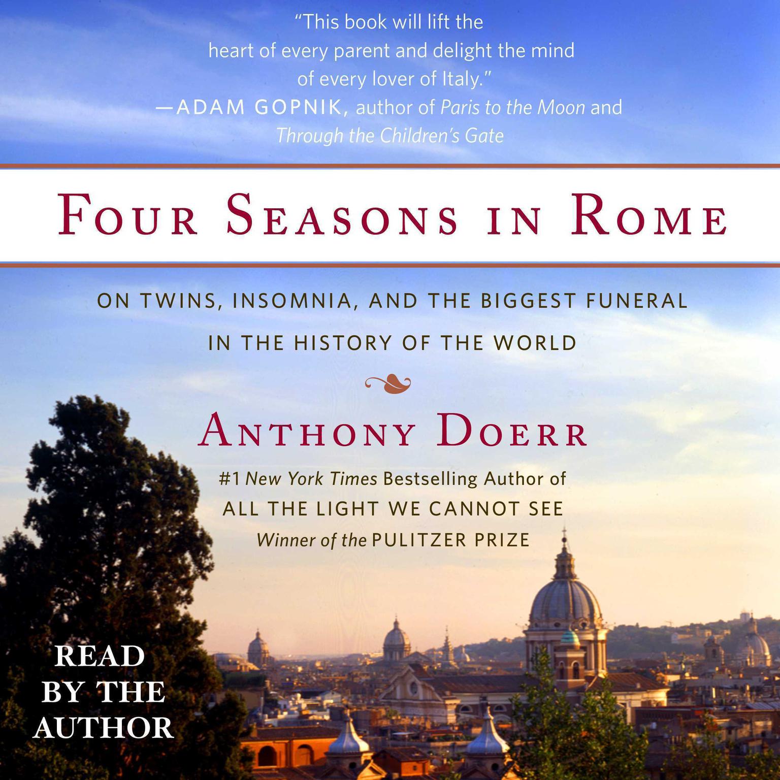 Four Seasons in Rome: On Twins, Insomnia, and the Biggest Funeral in the History of the World Audiobook, by Anthony Doerr