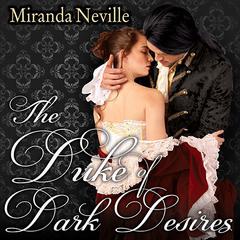 The Duke of Dark Desires Audiobook, by Miranda Neville
