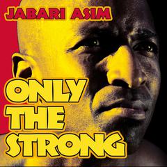 Only the Strong Audiobook, by Jabari Asim