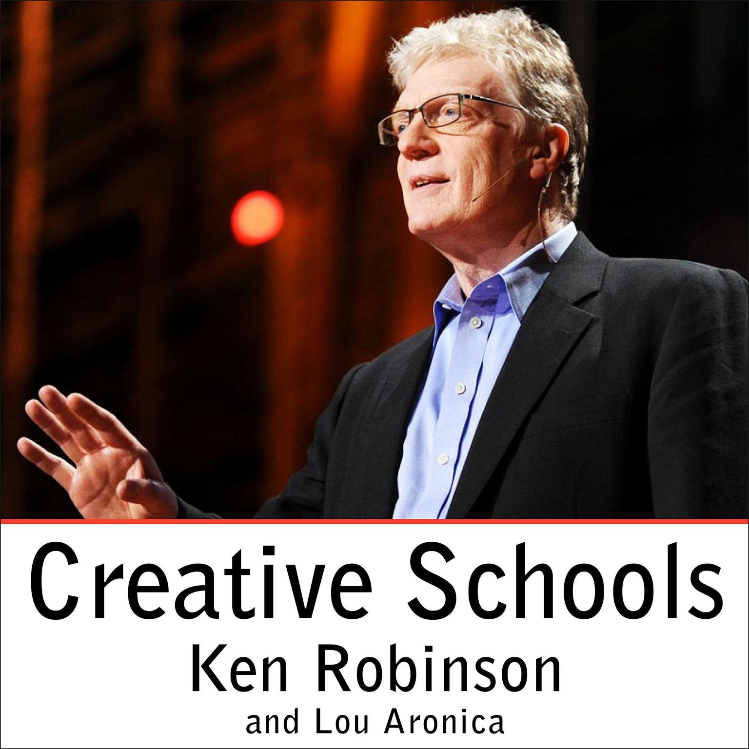 Creative Schools: The Grassroots Revolution Thats Transforming Education Audiobook, by Ken Robinson
