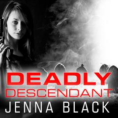 Deadly Descendant Audiobook, by Jenna Black