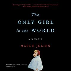 The Only Girl in the World: A Memoir Audiobook, by 