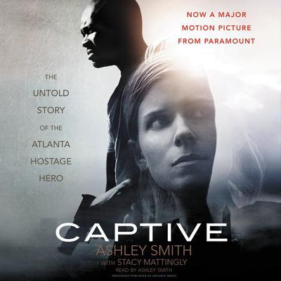 Captive: The Untold Story of the Atlanta Hostage Hero Audiobook, by Ashley Smith